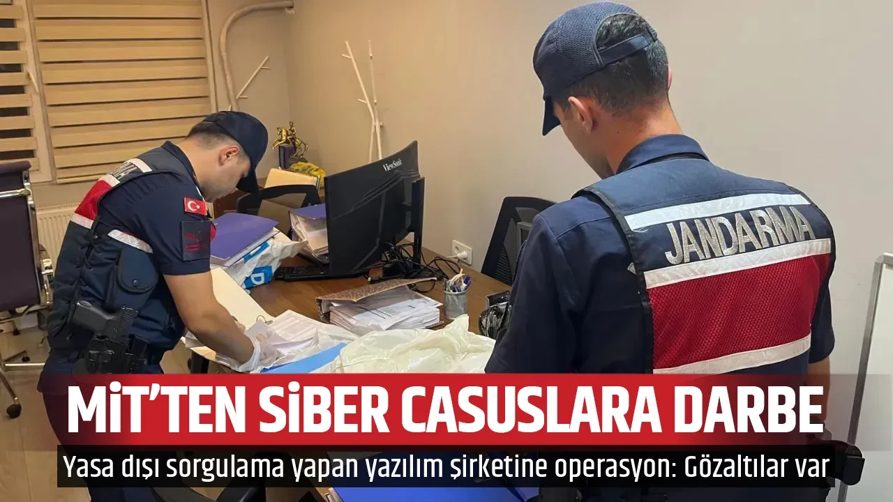 MİT'TEN SİBER CASUSLARA DARBE