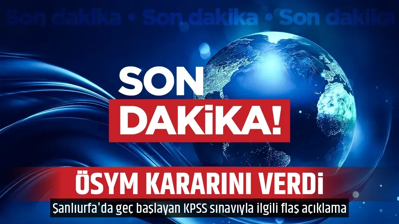 ÖSYM KARARINI VERDİ
