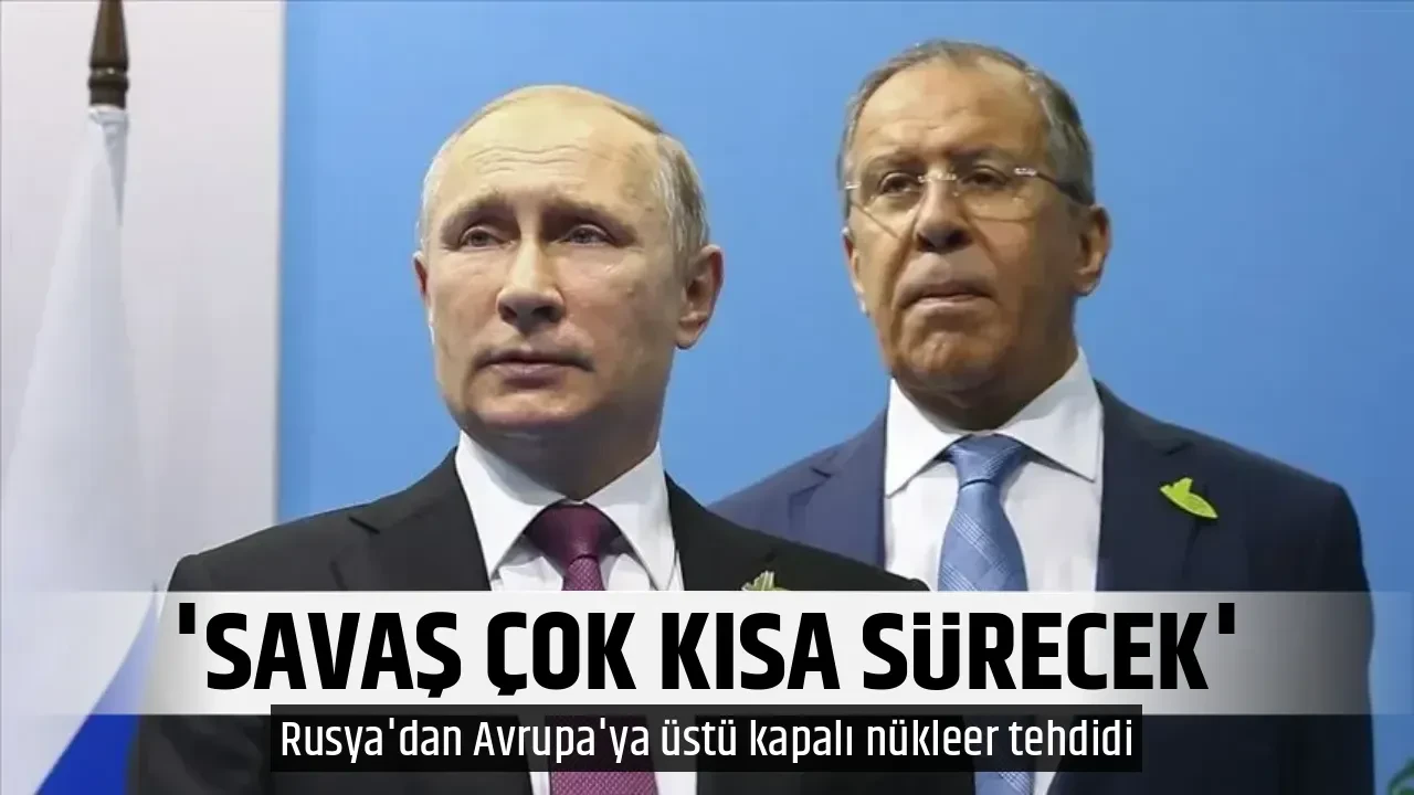 'SAVAŞ ÇOK KISA SÜRECEK'