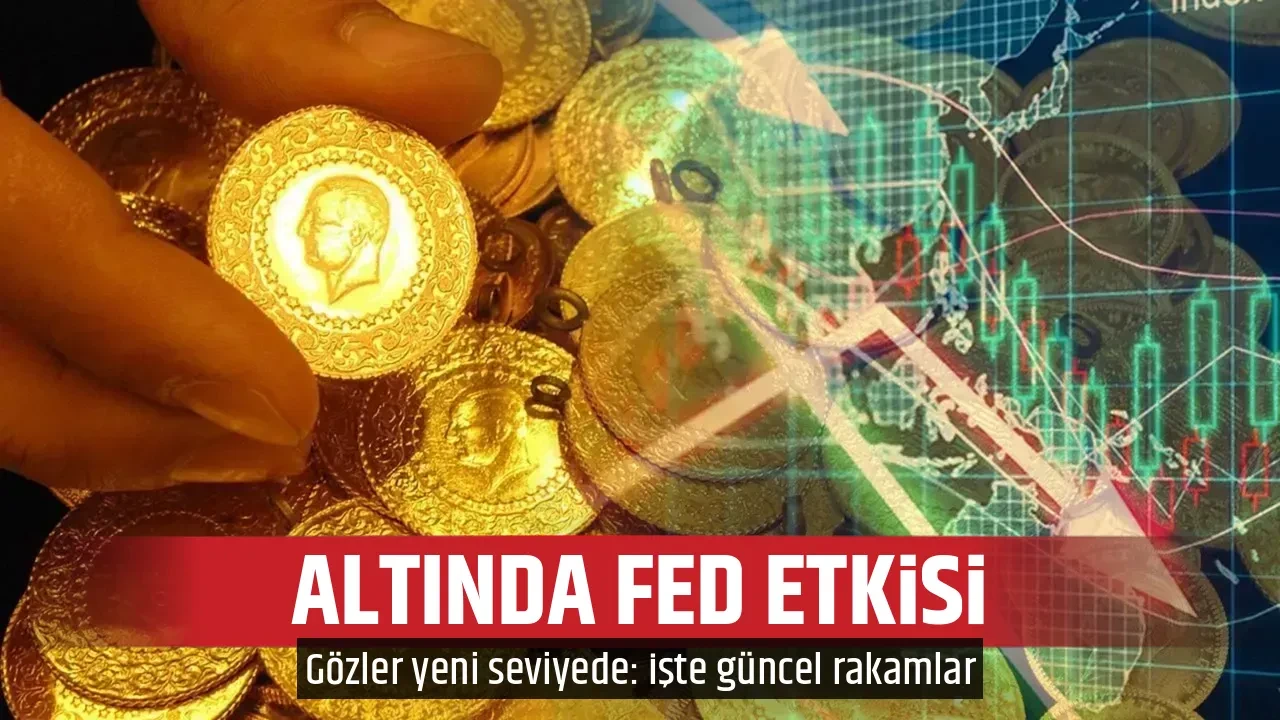 ALTINDA FED ETKİSİ 