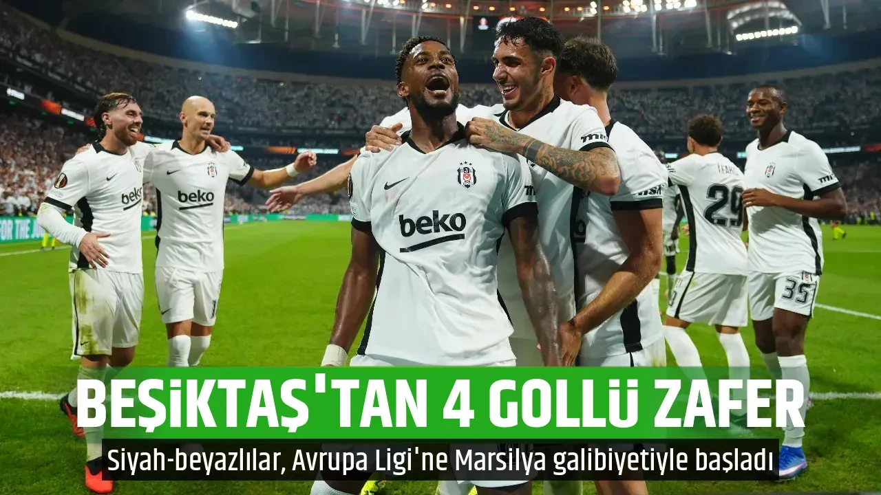 BEŞİKTAŞ'TAN 4 GOLLÜ ZAFER