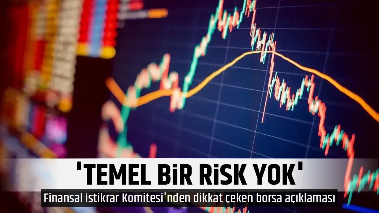 'TEMEL BİR RİSK YOK' 