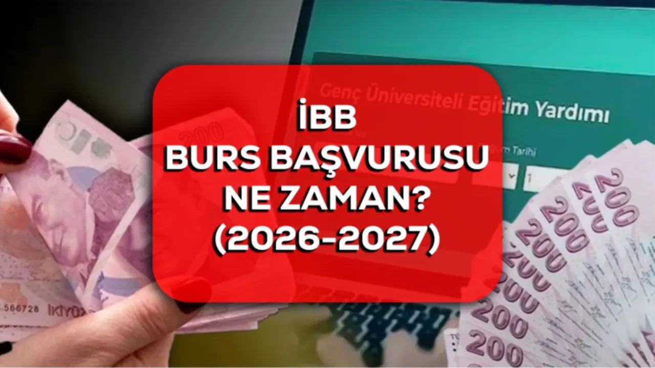 İBB burs başvurusu ne zaman? 2026-2027 İBB burs başvuru için geri sayım!