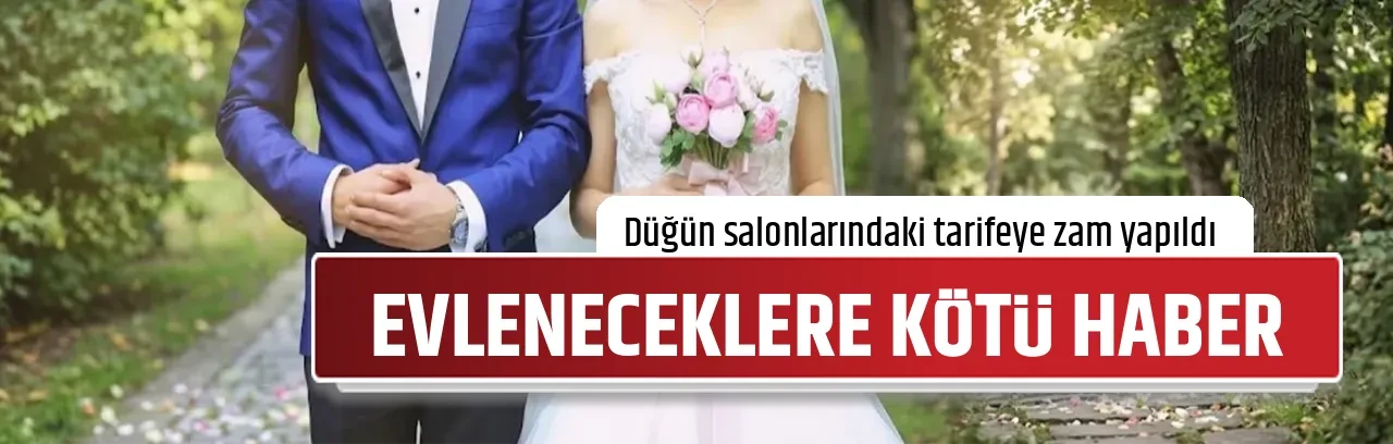 EVLENECEKLERE KÖTÜ HABER