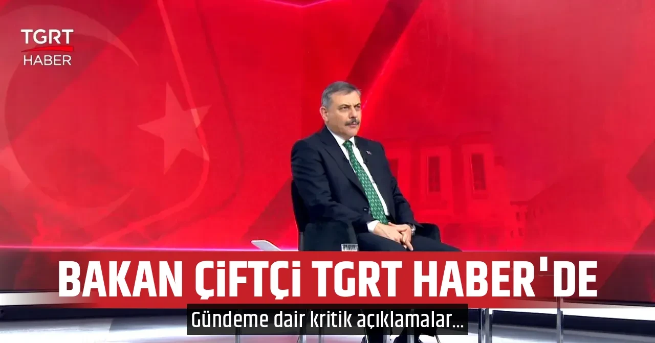 BAKAN ÇİFTÇİ TGRT HABER'DE