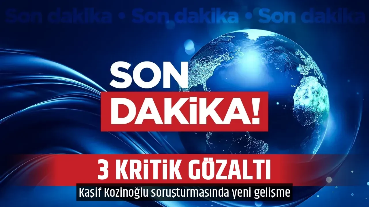 3 KRİTİK GÖZALTI
