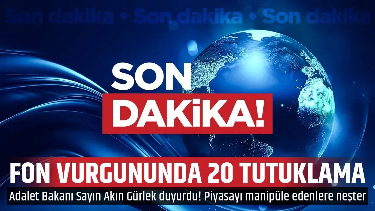 FON VURGUNUNDA 20 TUTUKLAMA