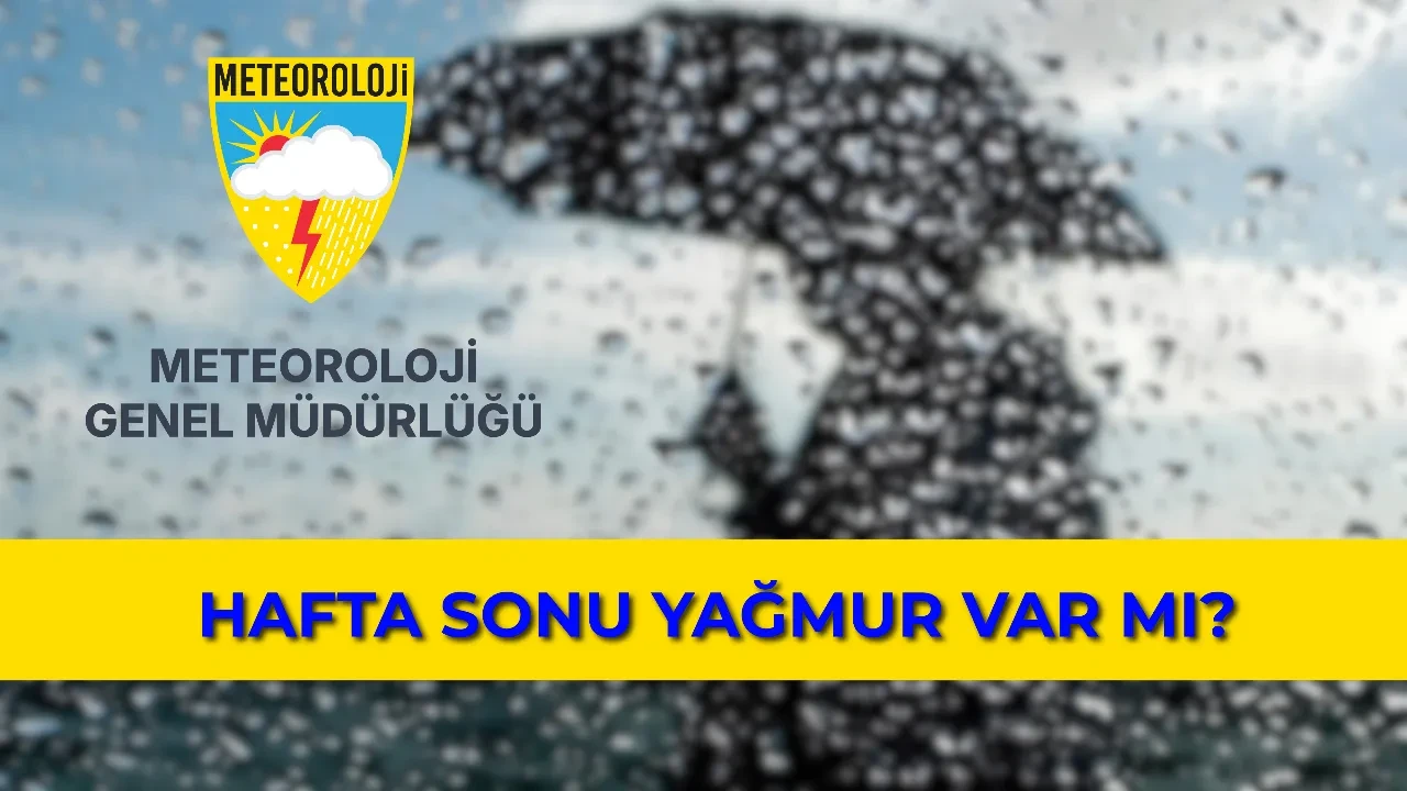 Bu hafta sonu hava durumu nasıl olacak? 19-20 Eylül hava durumu nasıl? Hafta sonu yağmur var mı?