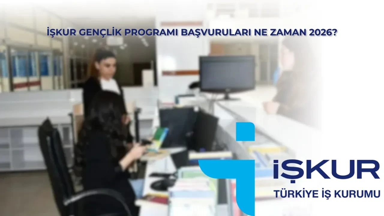 İŞKUR Gençlik Programı başvuruları ne zaman 2026? İŞKUR Gençlik Programı başvurusu nasıl yapılır? İŞKUR Gençlik Programı başvuruları başladı mı, nasıl yapılır? İŞKUR Gençlik Programı nedir?