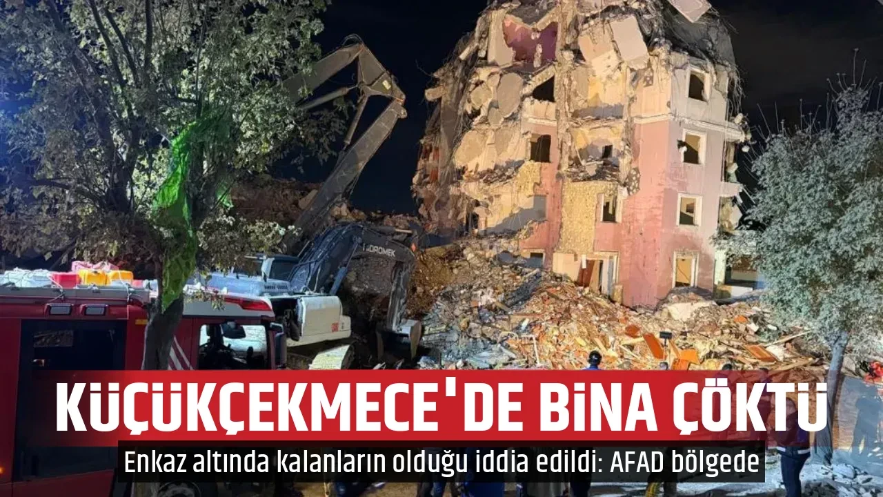 KÜÇÜKÇEKMECE'DE BİNA ÇÖKTÜ