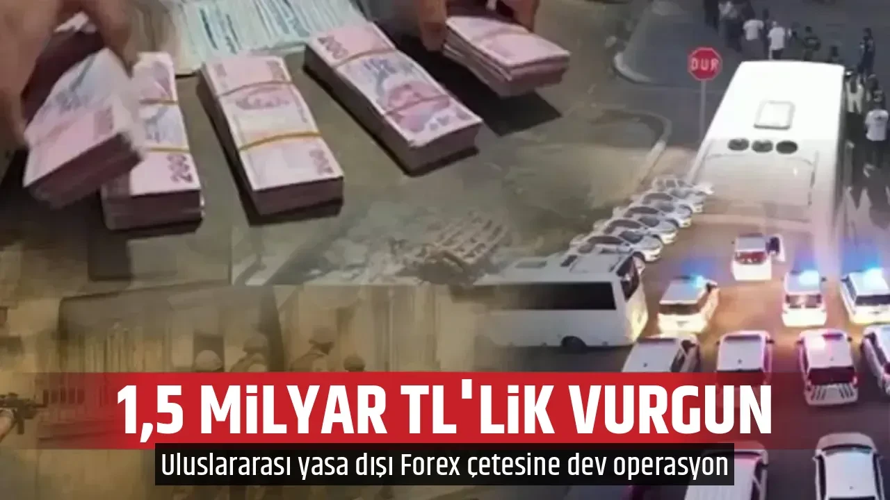 1,5 MİLYAR TL'LİK VURGUN