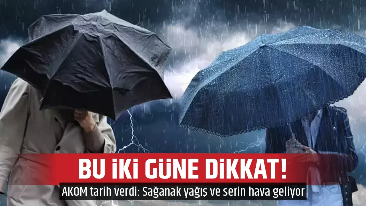 BU İKİ GÜNE DİKKAT!
