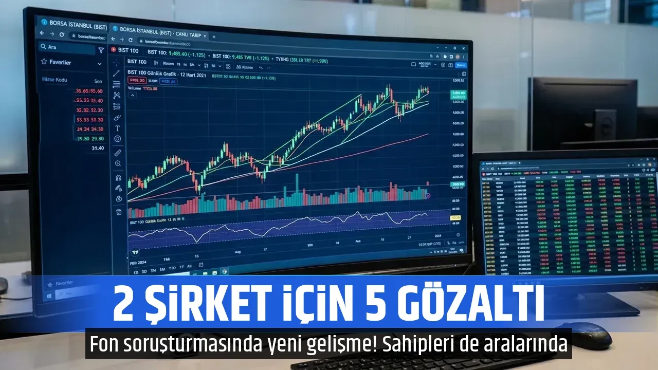 2 ŞİRKET İÇİN 5 GÖZALTI