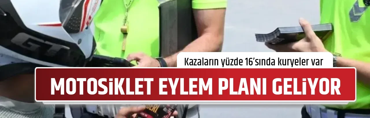 MOTOSİKLET EYLEM PLANI GELİYOR