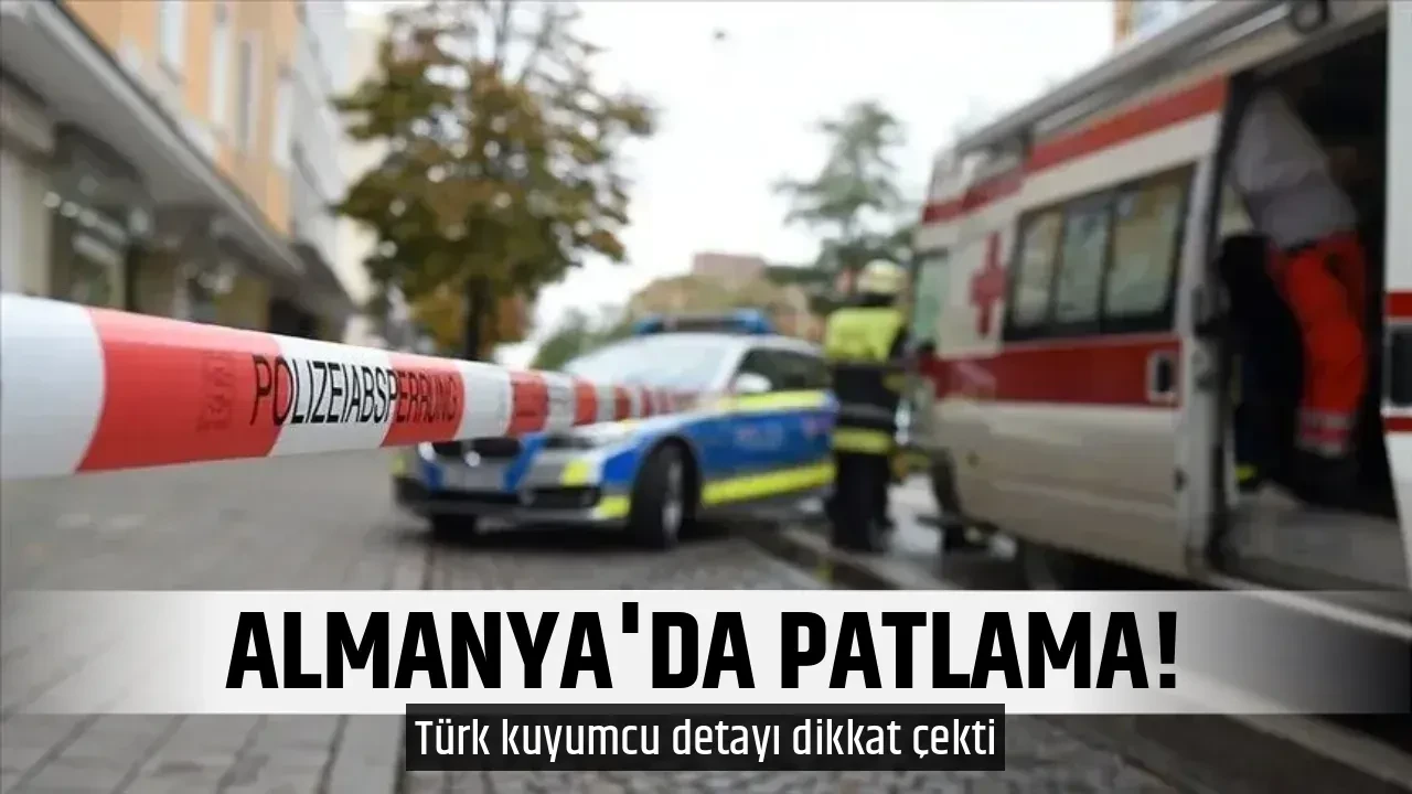 ALMANYA'DA PATLAMA!