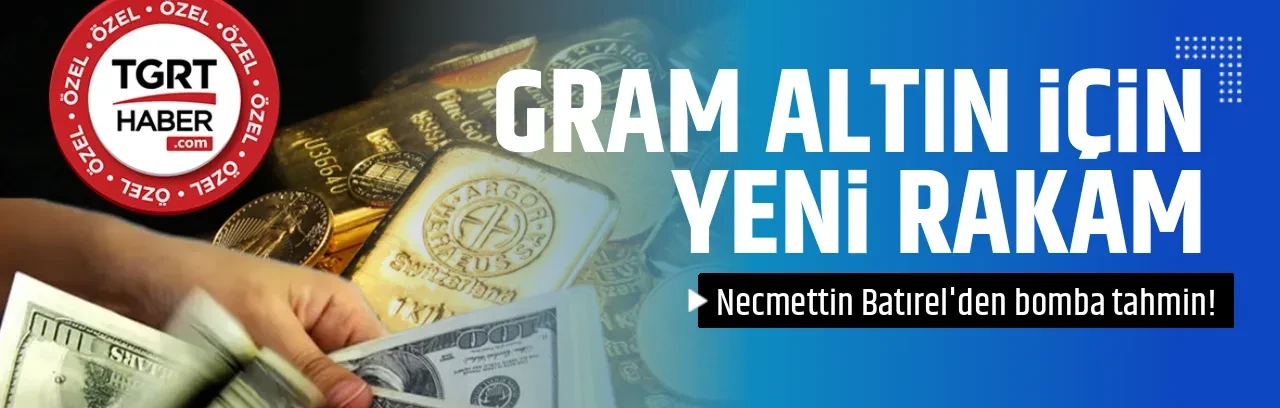 GRAM ALTIN İÇİN YENİ RAKAM