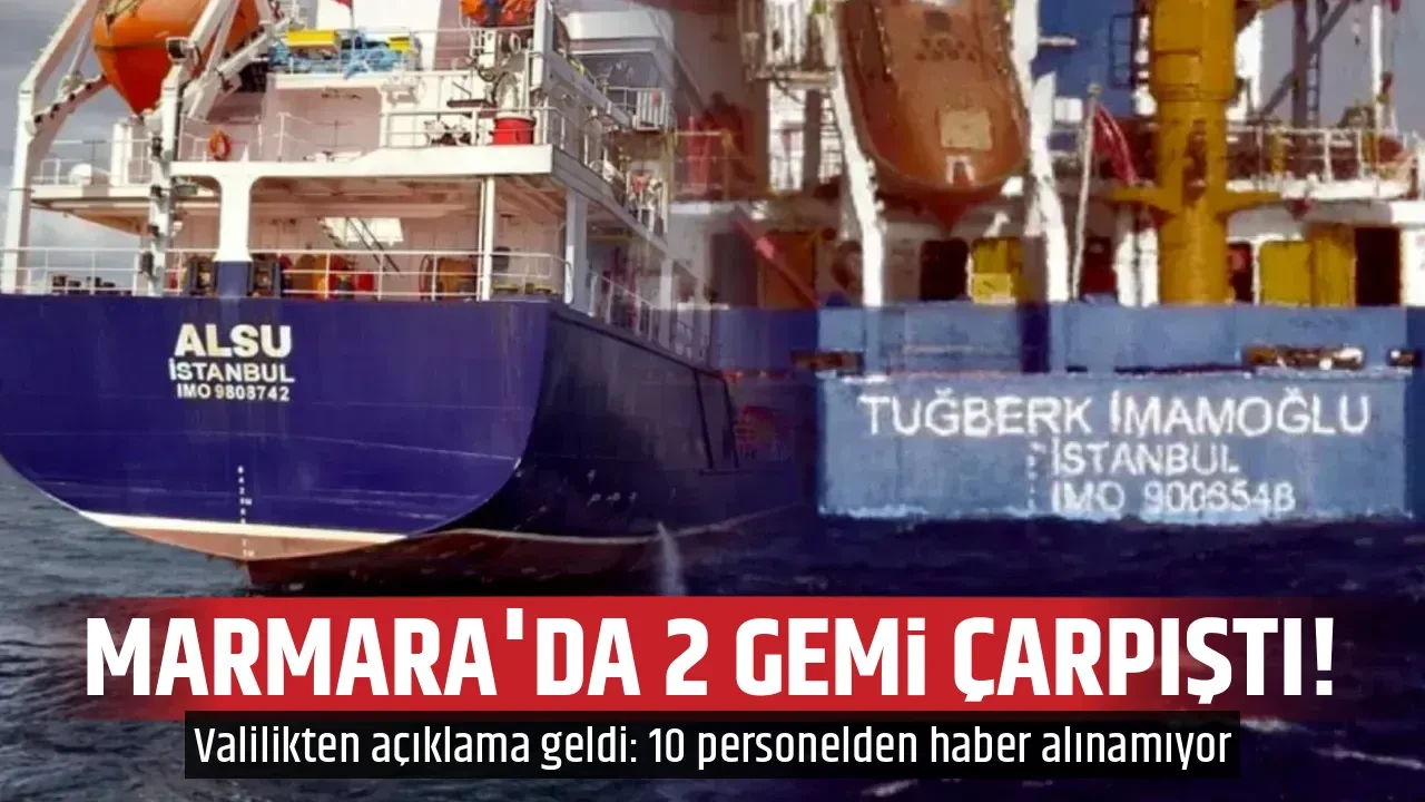 MARMARA'DA 2 GEMİ ÇARPIŞTI!