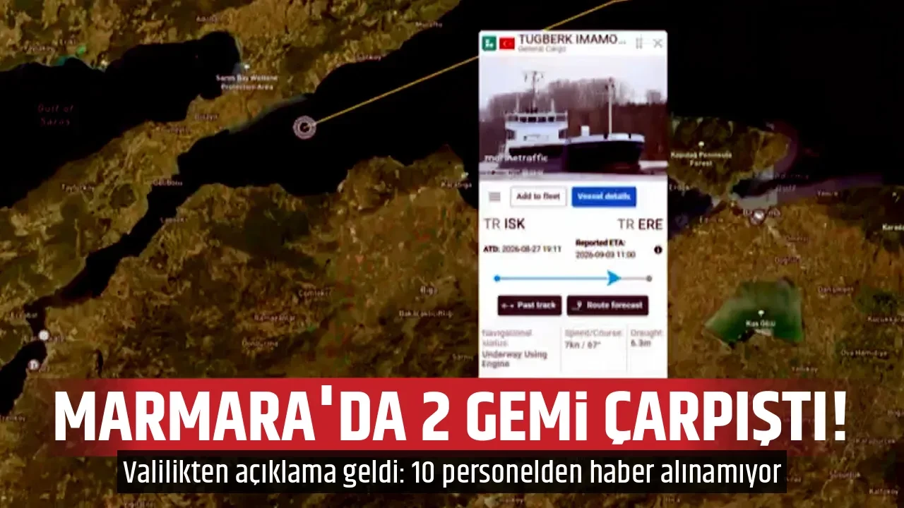 MARMARA'DA 2 GEMİ ÇARPIŞTI!