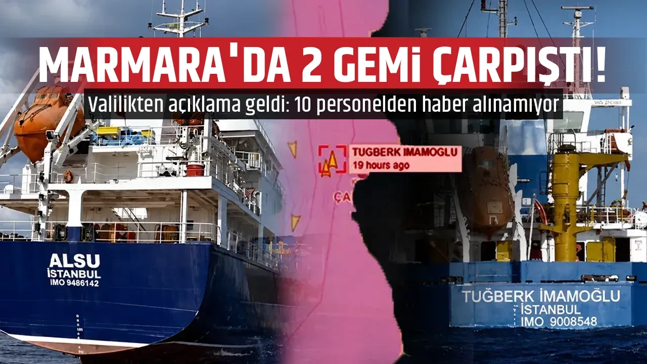 MARMARA'DA 2 GEMİ ÇARPIŞTI!