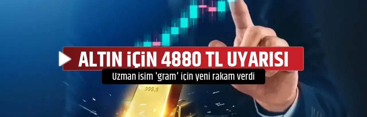 ALTIN İÇİN 4880 TL UYARISI