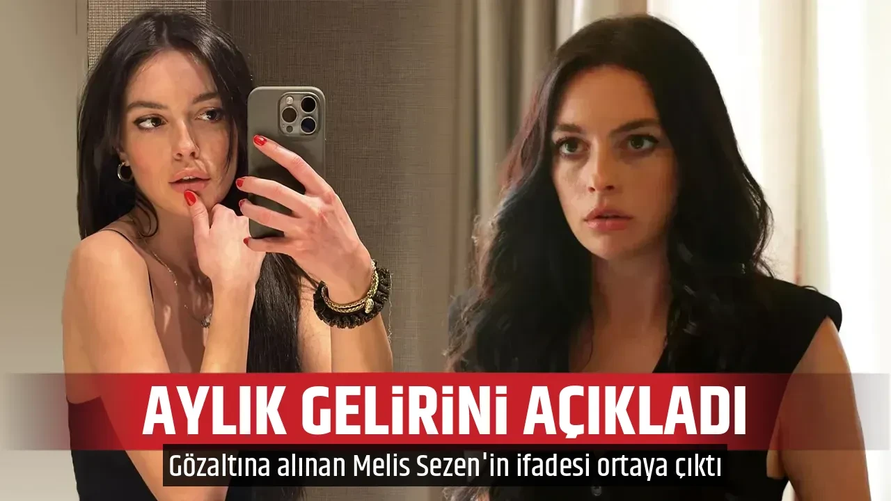 AYLIK GELİRİNİ AÇIKLADI