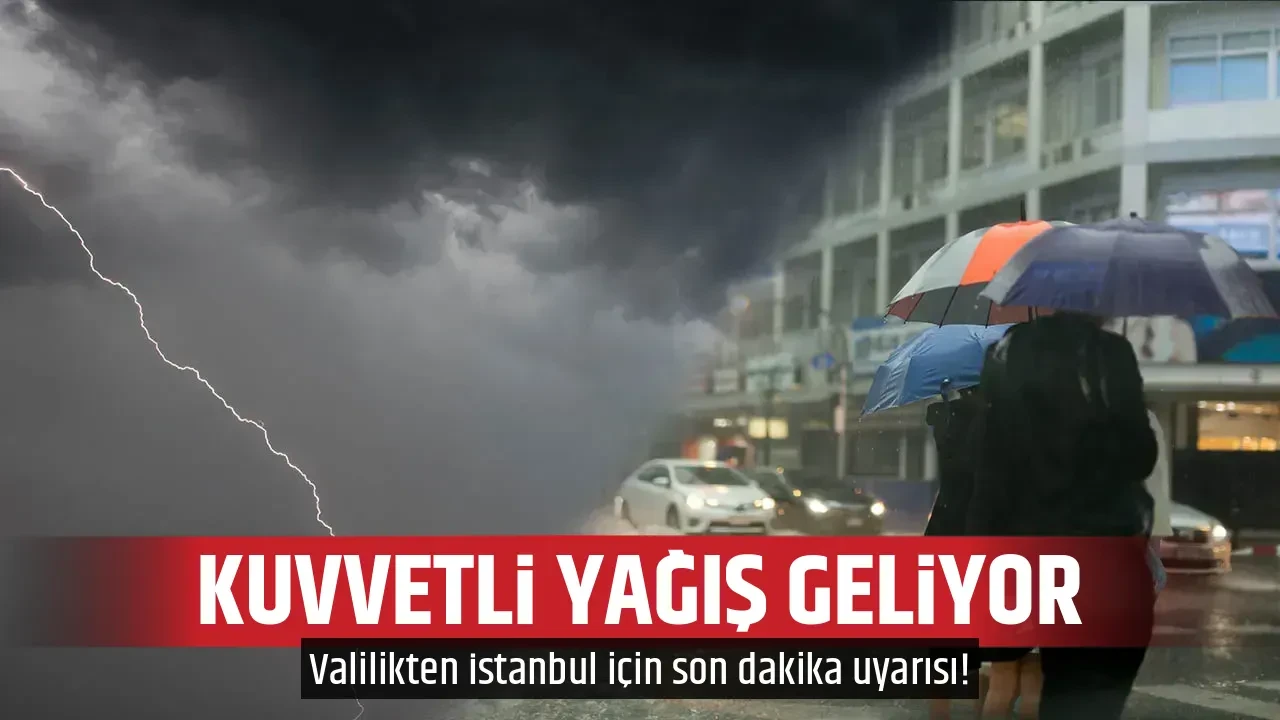 KUVVETLİ YAĞIŞ GELİYOR