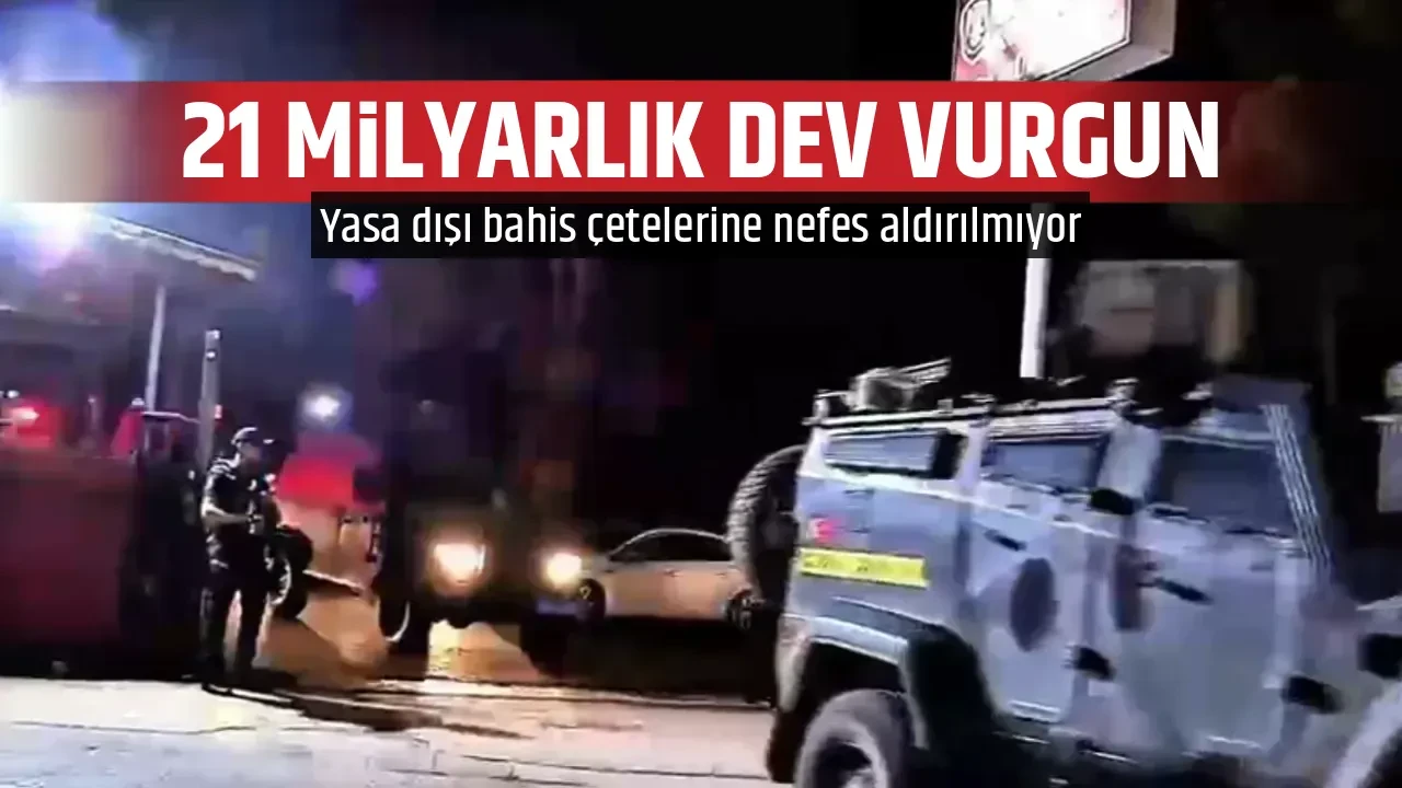 21 MİLYARLIK DEV VURGUN