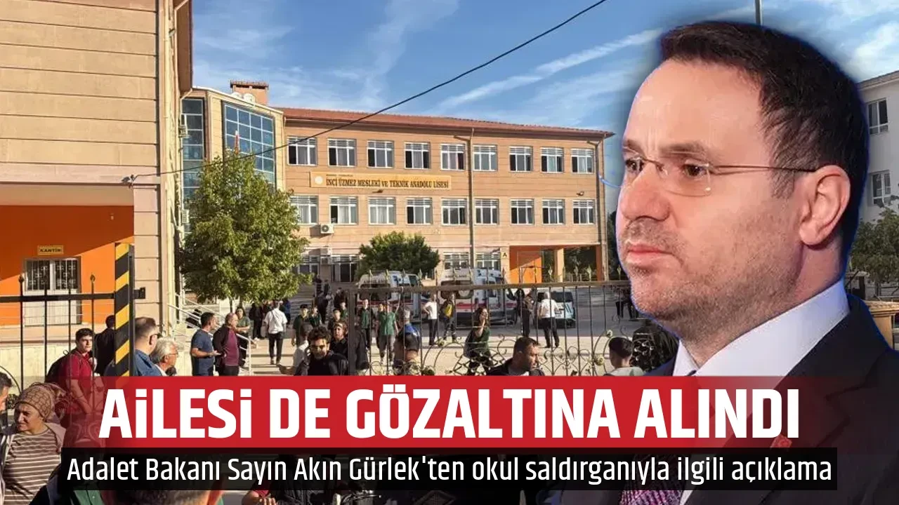 AİLESİ DE GÖZALTINA ALINDI 