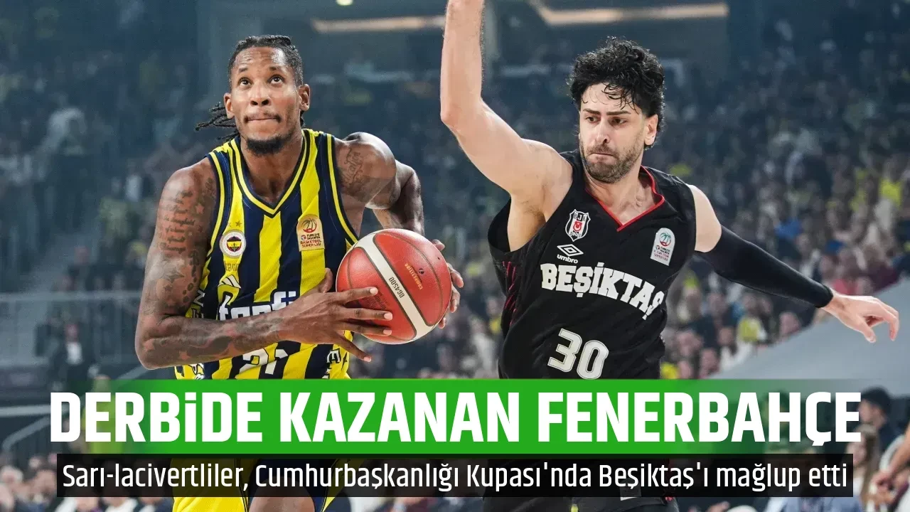 DERBİDE KAZANAN FENERBAHÇE