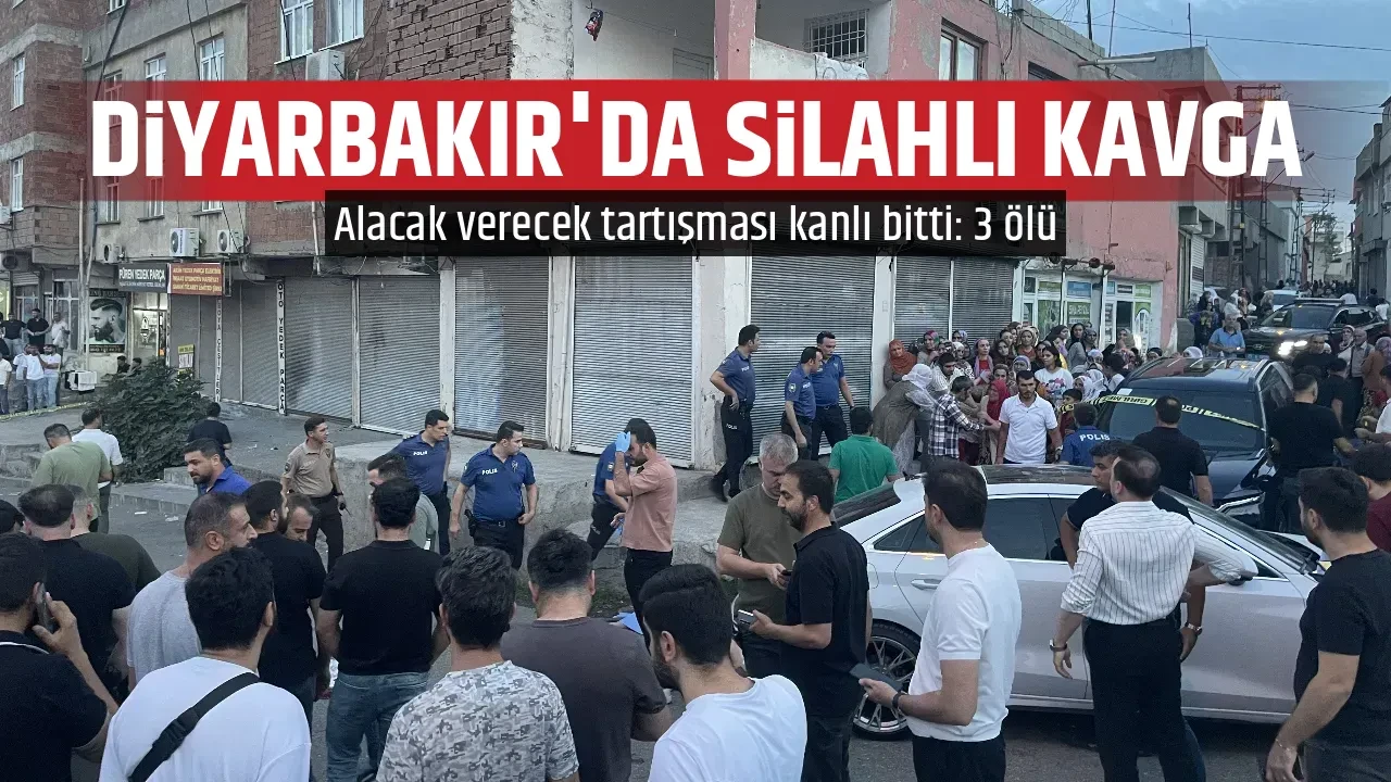DİYARBAKIR'DA SİLAHLI KAVGA
