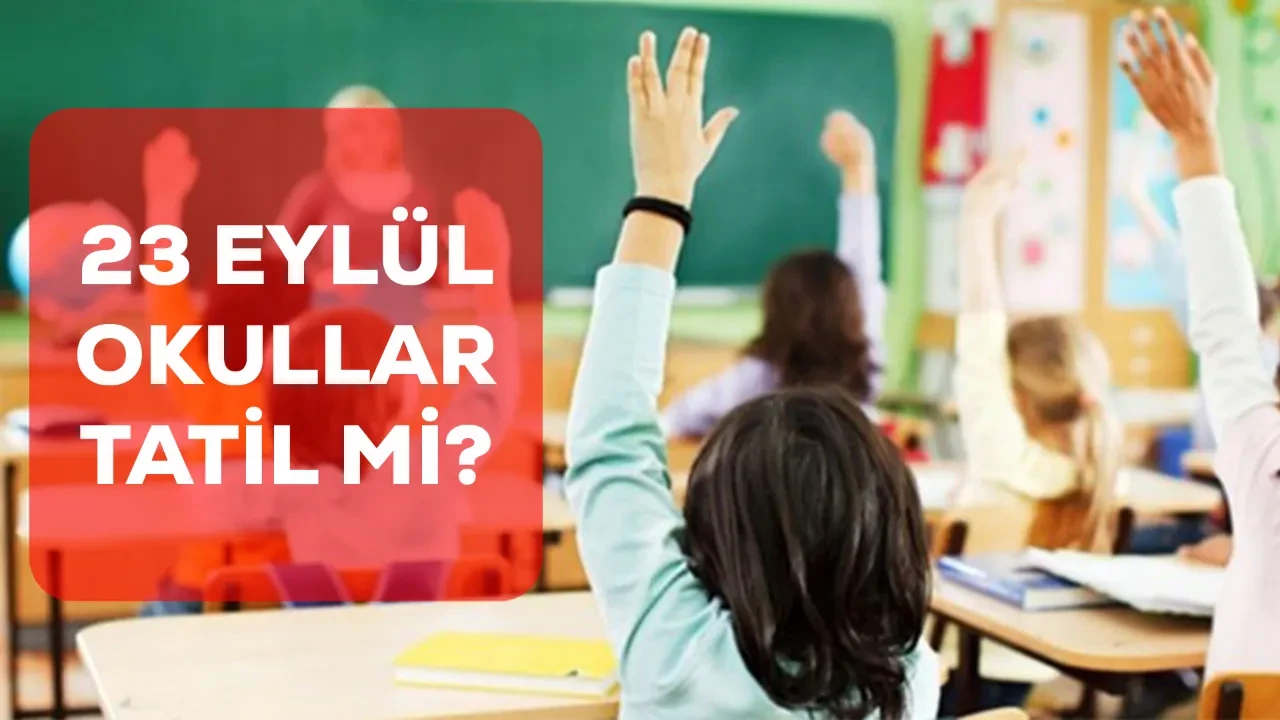 Yarın okullar tatil mi? 23 Eylül İstanbul ve Manisa’da okulların tatil durumu!