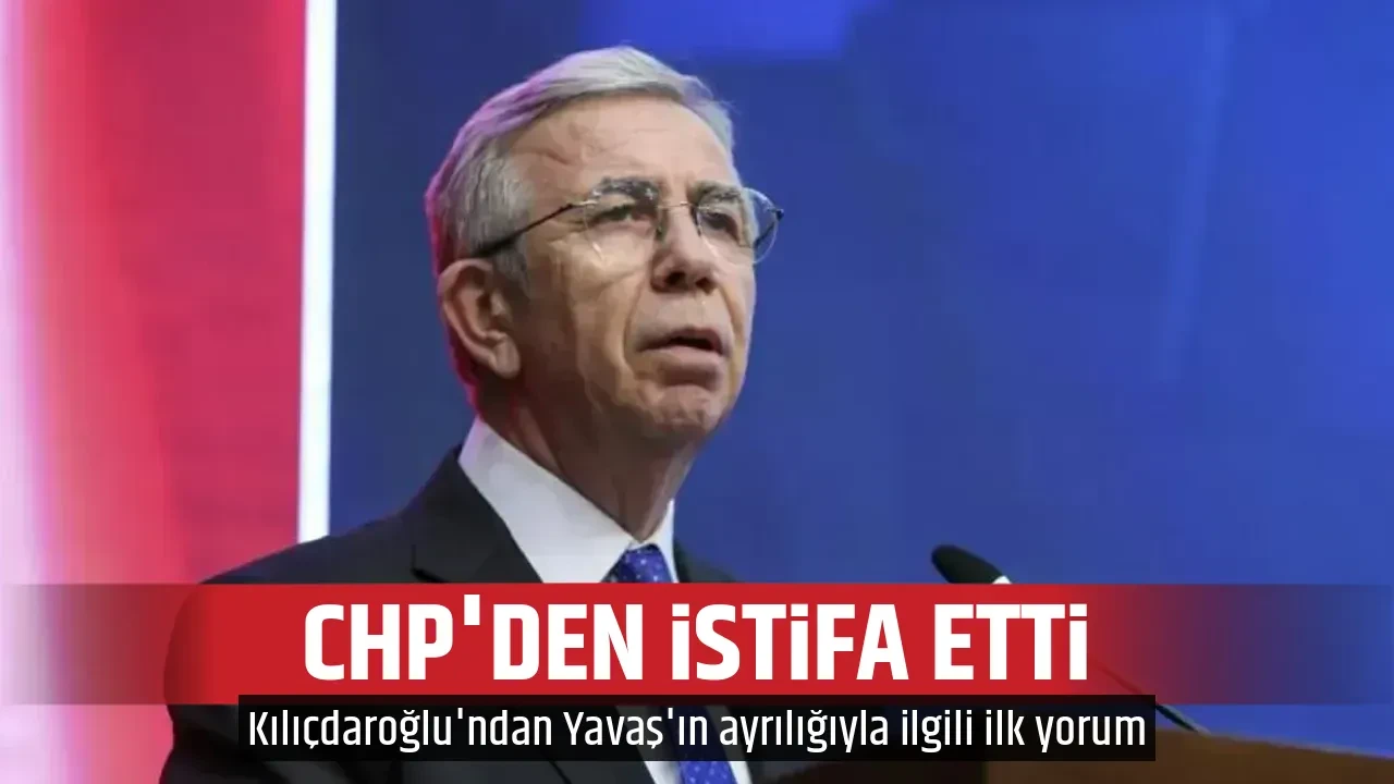 CHP'DEN İSTİFA ETTİ