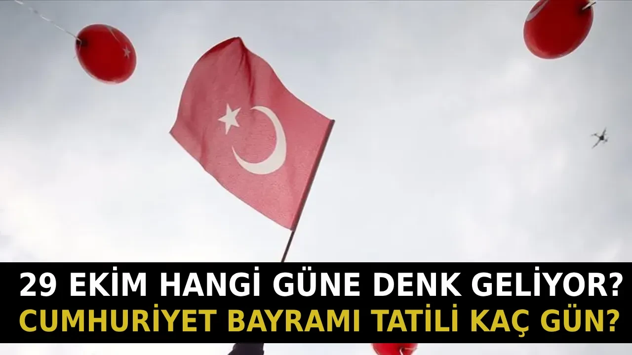 29 Ekim hangi güne denk geliyor? 28-29 Ekim tatil mi, kaç gün tatil olacak? 