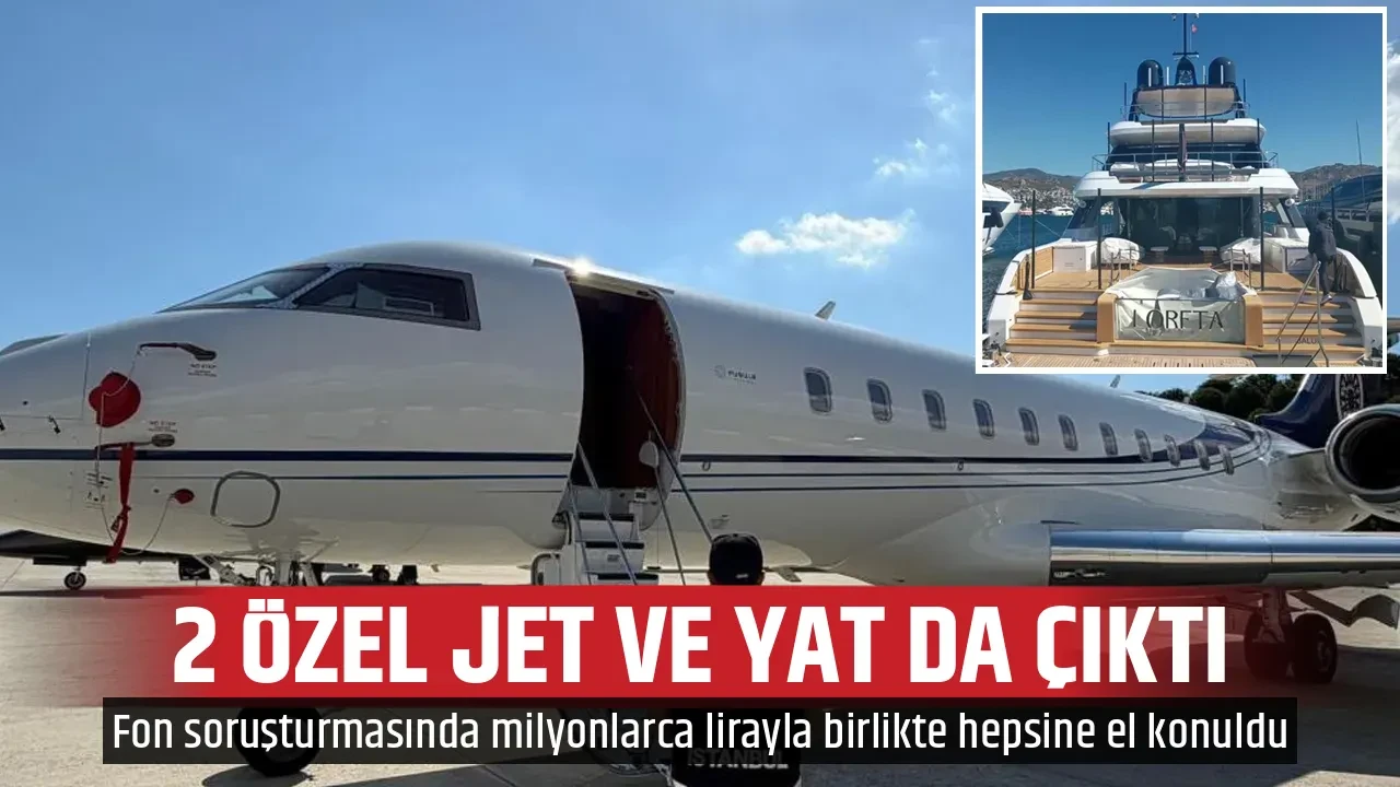 2 ÖZEL JET VE YAT DA ÇIKTI 