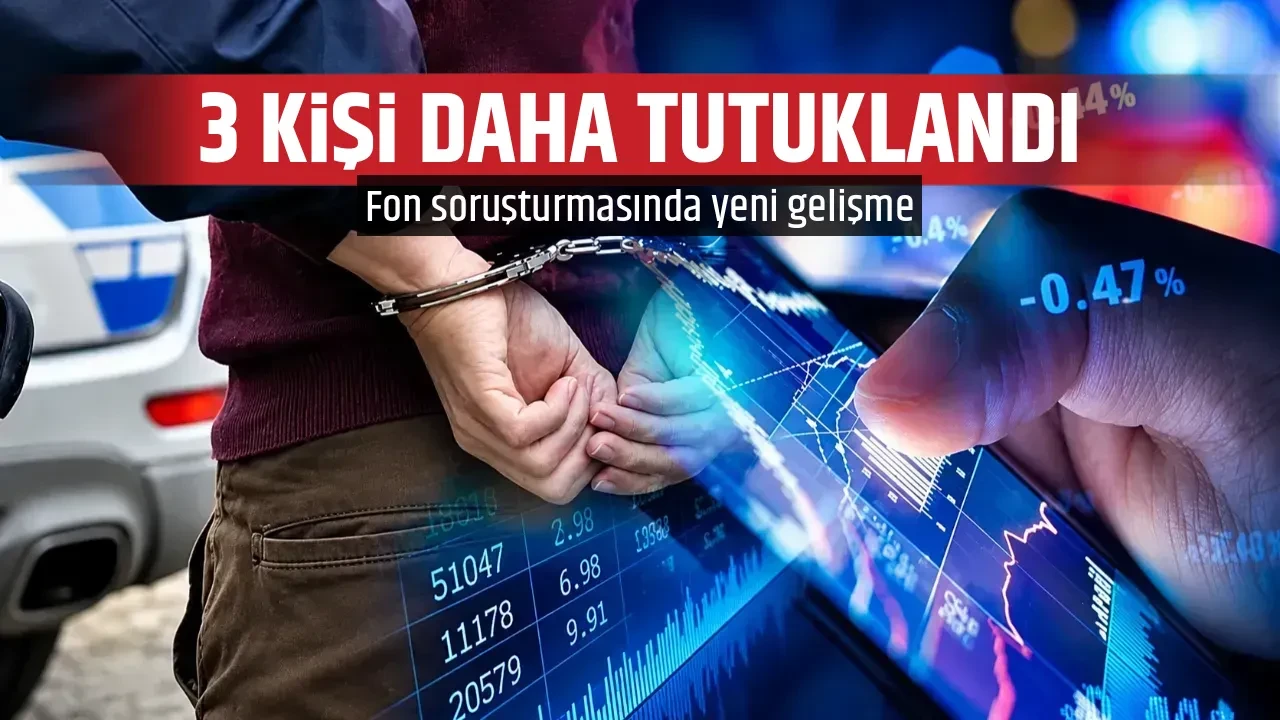 3 KİŞİ DAHA TUTUKLANDI