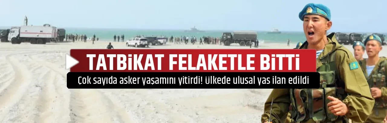 TATBİKAT FELAKETLE BİTTİ