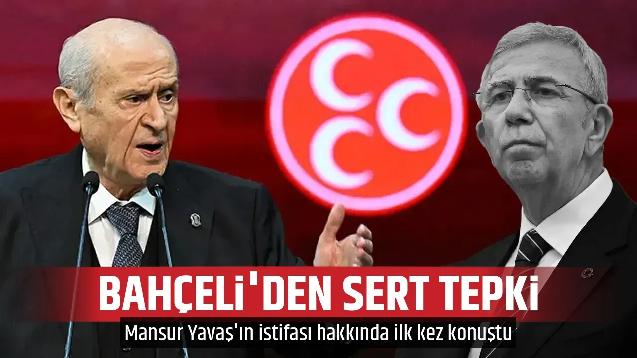 BAHÇELİ'DEN SERT TEPKİ
