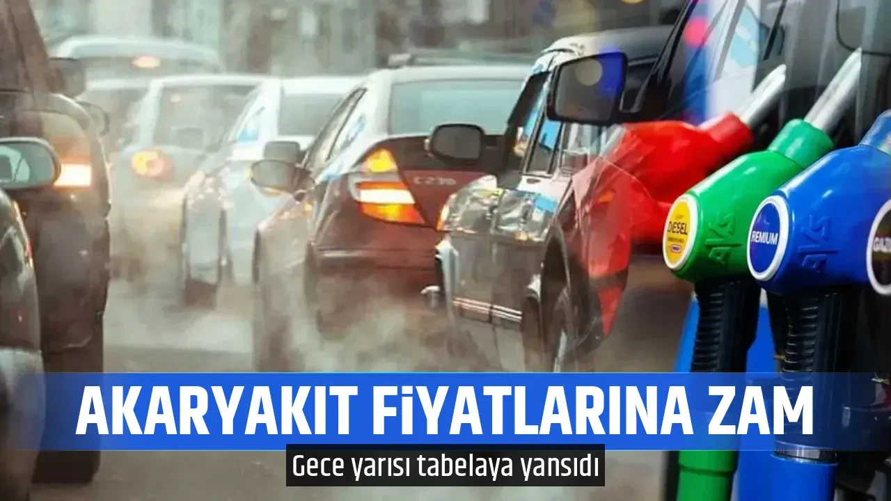 AKARYAKIT FİYATLARINA ZAM