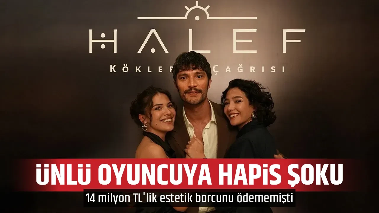 ÜNLÜ OYUNCUYA HAPİS ŞOKU