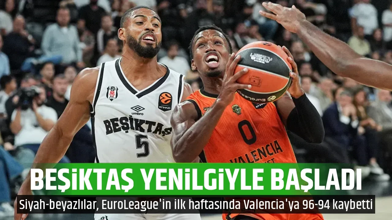BEŞİKTAŞ YENİLGİYLE BAŞLADI
