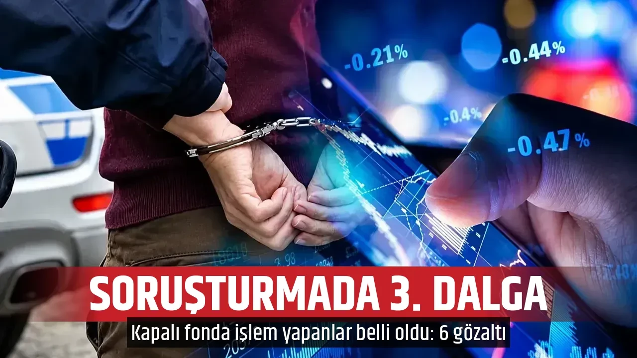 SORUŞTURMADA 3. DALGA