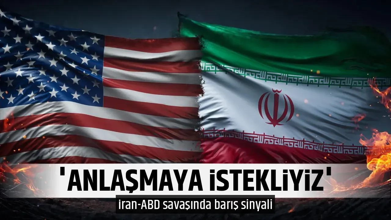 'ANLAŞMAYA İSTEKLİYİZ'