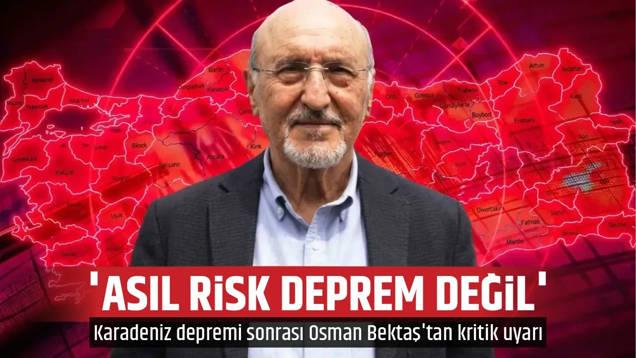 'ASIL RİSK DEPREM DEĞİL'