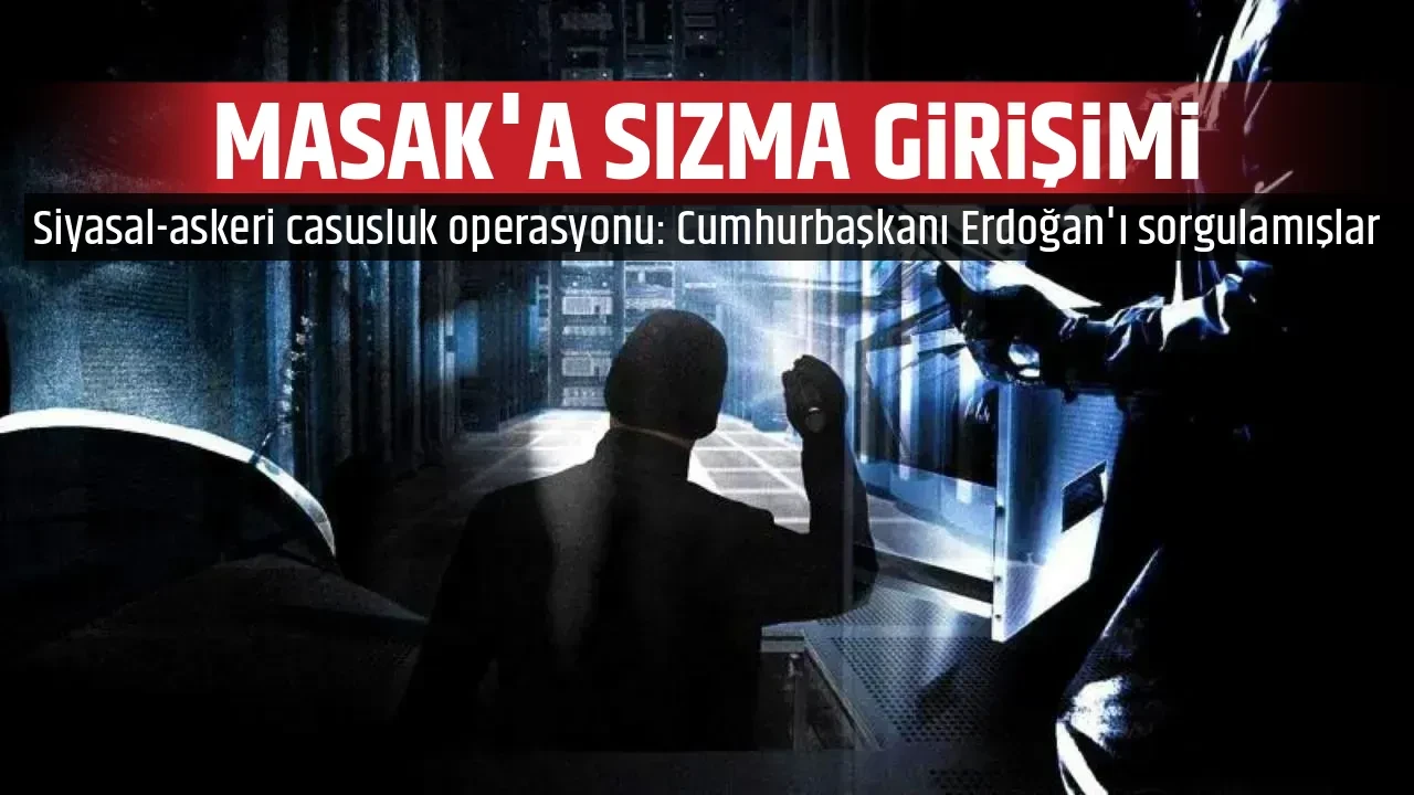 MASAK'A SIZMA GİRİŞİMİ