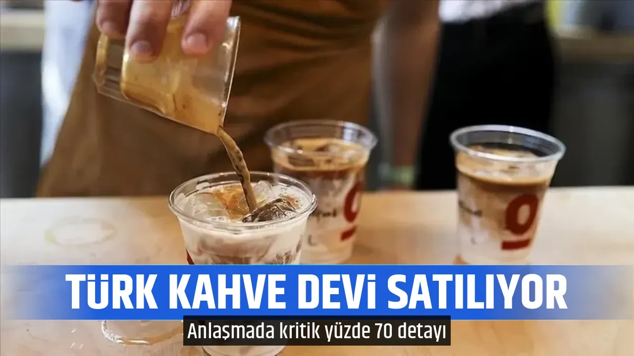 TÜRK KAHVE DEVİ SATILIYOR 