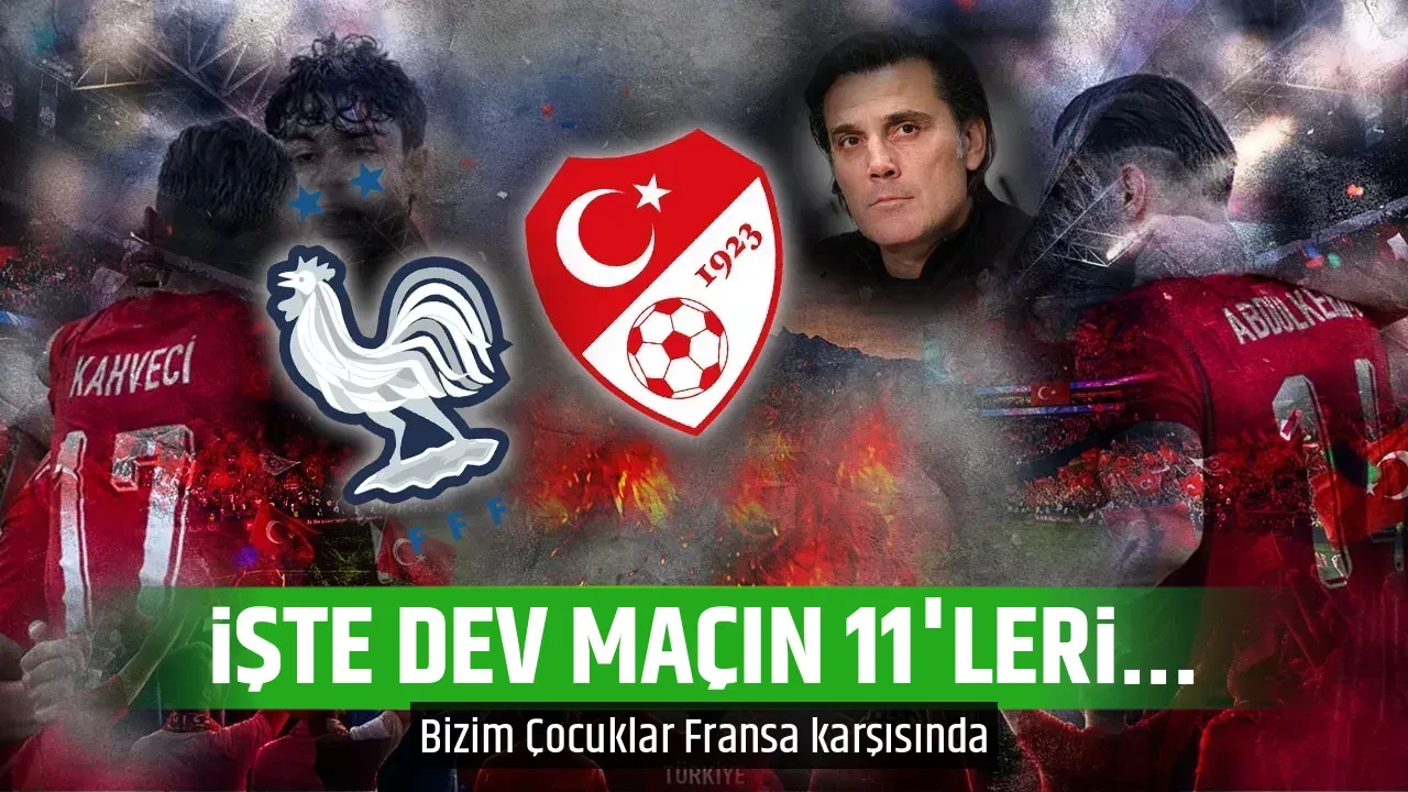 İŞTE DEV MAÇIN 11'LERİ...