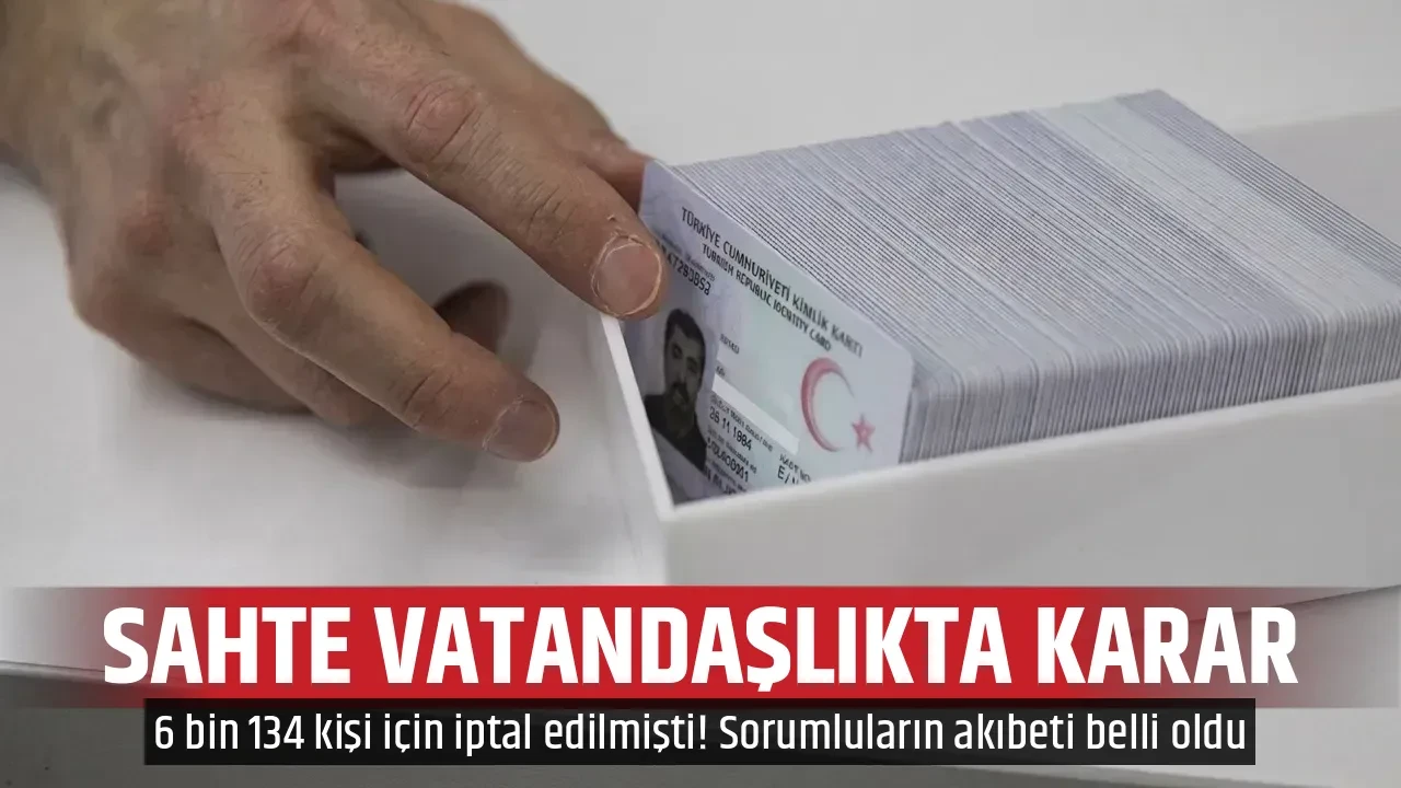 SAHTE VATANDAŞLIKTA KARAR