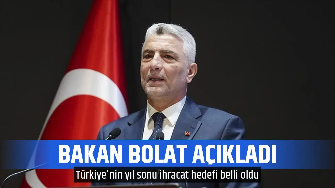BAKAN BOLAT AÇIKLADI