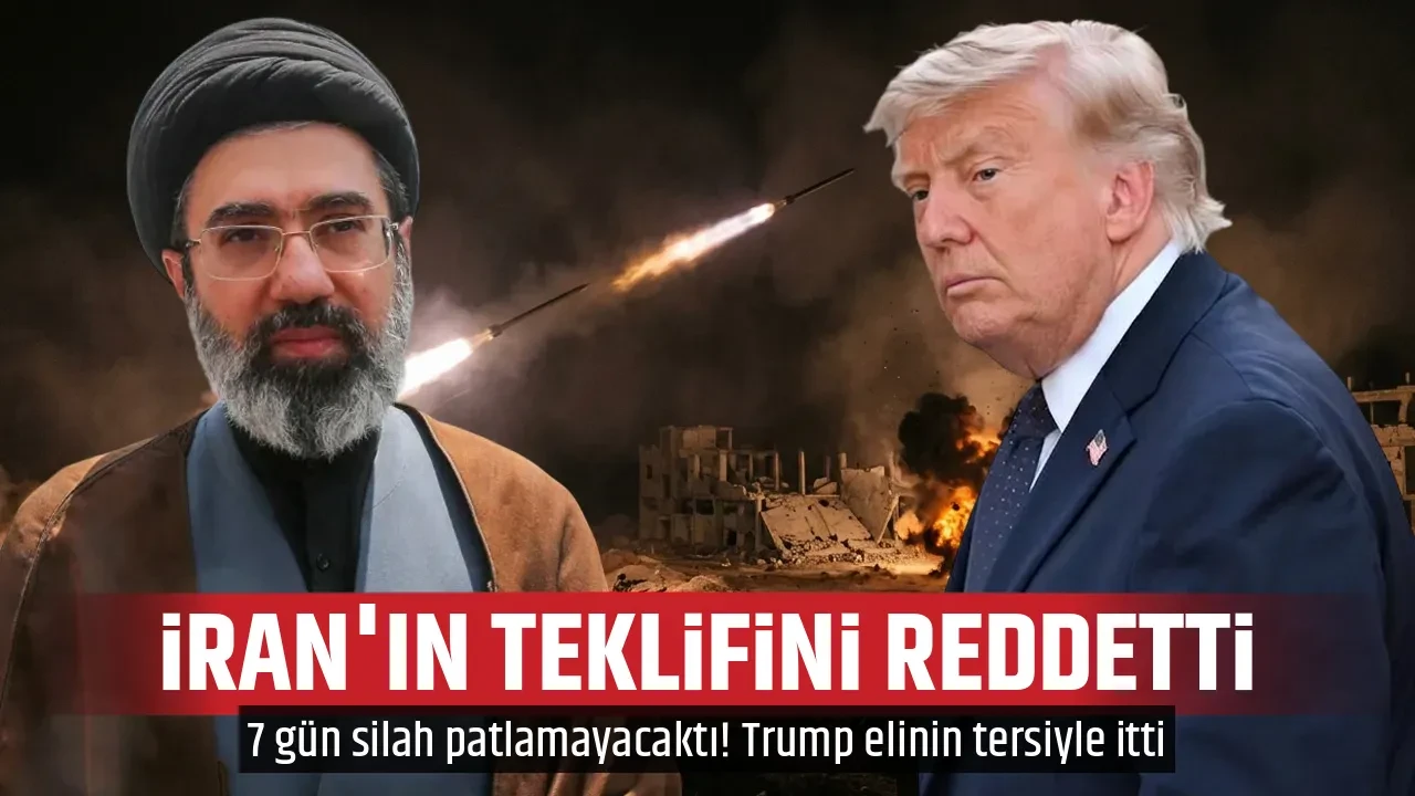 İRAN'IN TEKLİFİNİ REDDETTİ