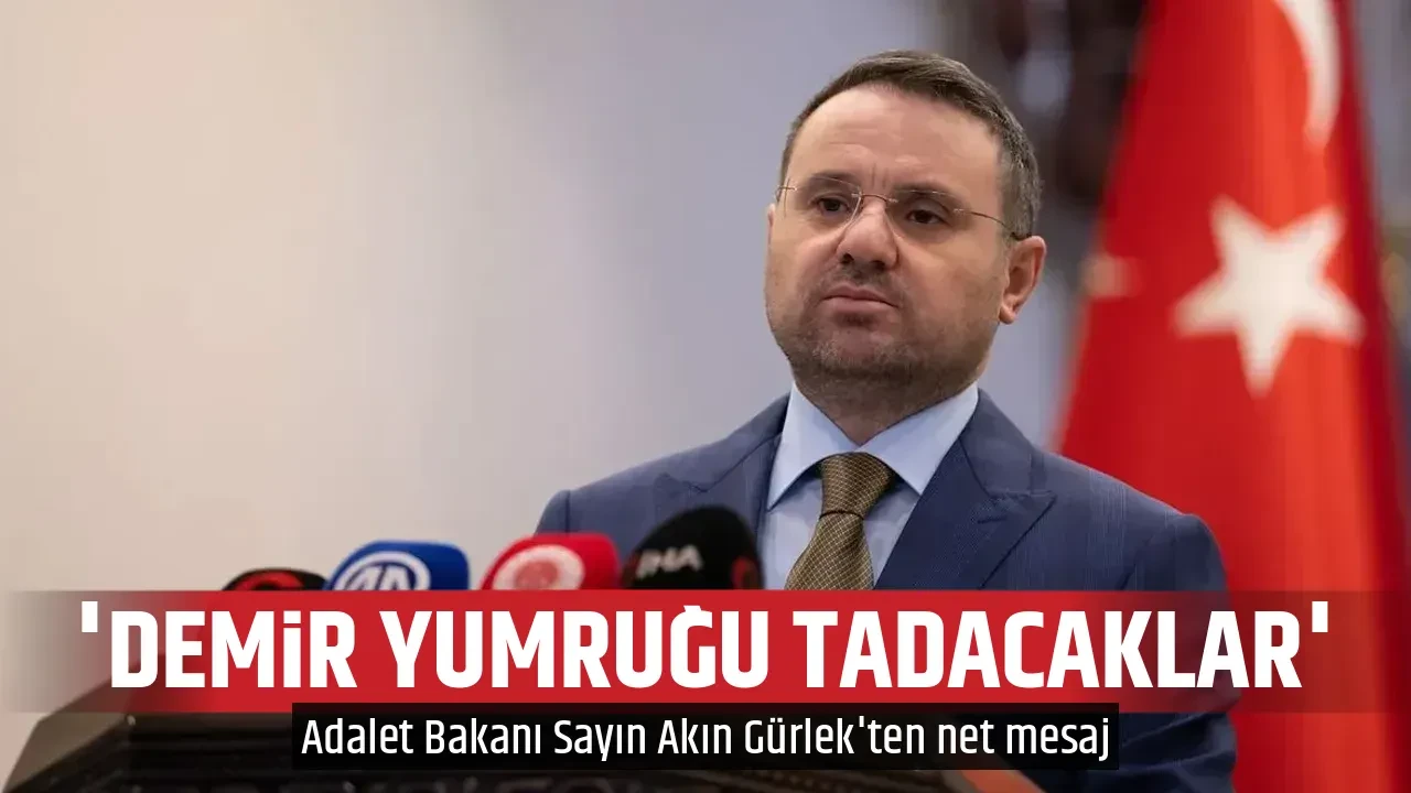 'DEMİR YUMRUĞU TADACAKLAR'